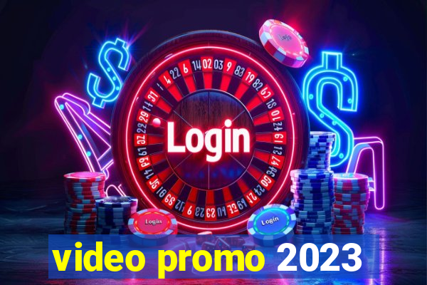 video promo 2023